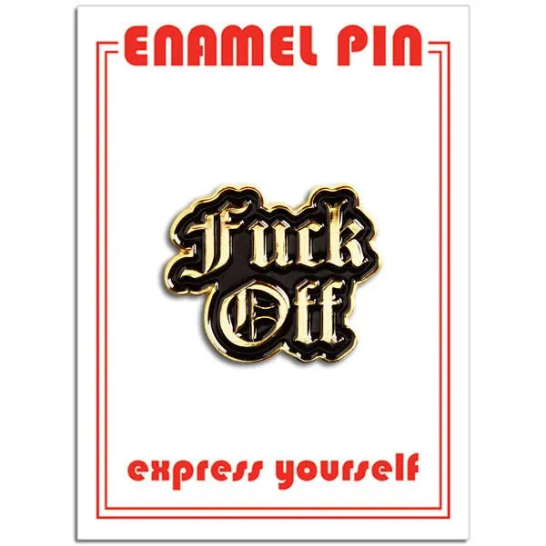 Fuck Off Pin