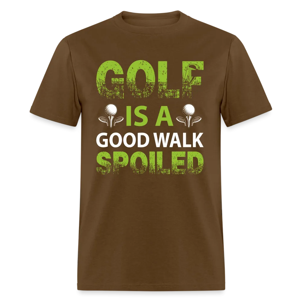 Golf is a Good Walk Spoiled T-Shirt (Golf Tee)